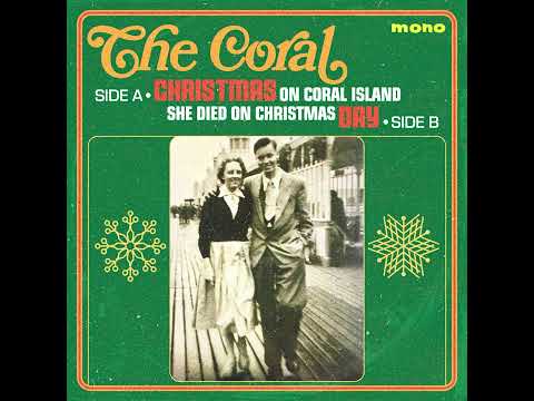 The Coral - She Died On Christmas Day