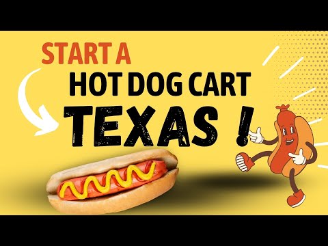 How to Start a Hot Dog Cart Business in Texas [ 8 Steps to Successful Hot Dog Business ]