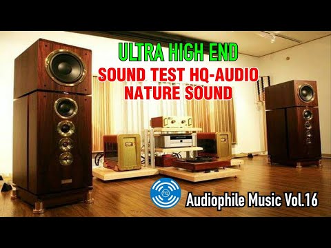 Ultra High End Sound Test Hq-Audio-Nature Sound-Audiophile Music Vol.16