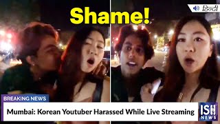 Mumbai: Korean Youtuber Harassed While Live Streaming