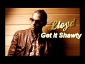 Lloyd - Get It Shawty