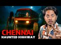 CHENNAI Haunted Highway Real Horror Story
