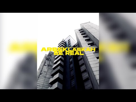 Arbek x Laskah - BE REAL