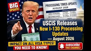 USCIS Releases New I-130 Processing Updates — August 2026 I US Immigration Insider