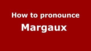 How to pronounce Margaux 