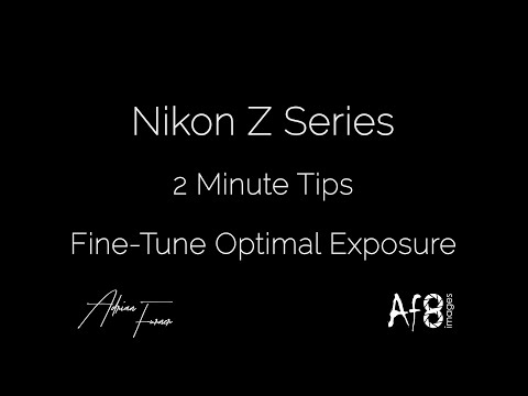 NIKON Z SERIES - 2 MINUTE TIPS #87 = fine-tune optimal exposure on the nikon z50, z5, z6 & z7