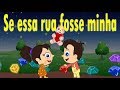 Se Essa Rua Fosse Minha Músicas Infantis