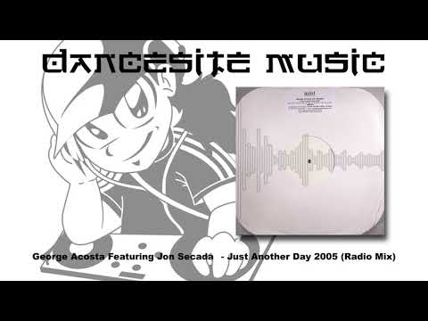 George Acosta Featuring Jon Secada ‎- Just Another Day 2005 (Radio Mix)
