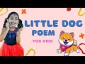 Little dog Poem | little dog nursery rhymes with action.