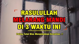 Download lagu RASULULLAH MELARANG MANDI DI 3 WAKTU INI | Paling Fatal Bisa Menyebabkan Kematian mp3