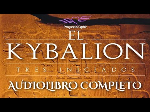 El Kybalion Tres Iniciados AUDIOLIBRO COMPLETO CON VOZ REAL