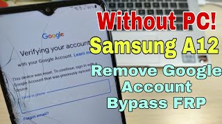 Without PC!!! Samsung A12 (SM-A125F). Remove Google Account, Bypass FRP. Latest Security Patch.