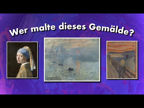 Quiz - Wer malte dieses Gemälde? (Kunst) - 10 Fragen