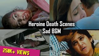 Heroine Death Scenes  SAD BGM Tamil  Heart touchin