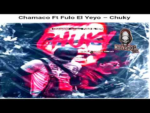 Chamaco ft Fulo el Yeyo / Chuki (audioOficial)