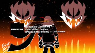 Undertale Disbelief - &quot;Painful Retribution&quot; [Phase 5 Hardmode] NITRO Remix