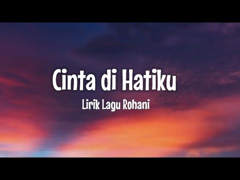 Unlimited Fire Band - Cinta Di Hatiku (Lirik Lagu Rohani)