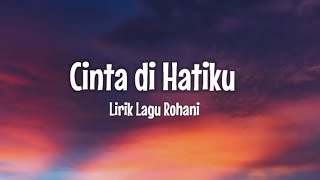 Download lagu Unlimited Fire Band - Cinta Di Hatiku (Lirik Lagu Rohani) mp3