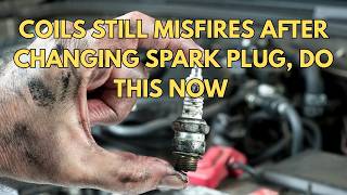 Changed Spark Plugs And Coils Still Misfiring (Try This)
