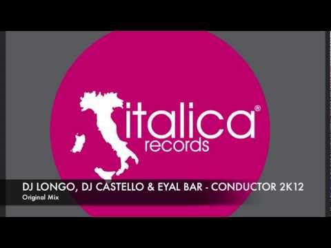 Dj Longo, Dj Castello & Eyal Bar - Conductor 2K12