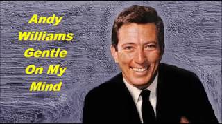 Andy Williams.....Gentle On My Mind..