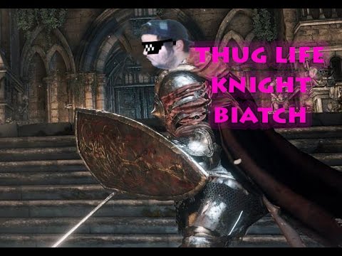 THUG LIFE KNIGHT | DarkSouls 3 (Funny Moments ) #1