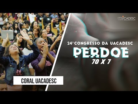 24º Congresso da UACADESC - Coral UACADESC | Deus é Bom