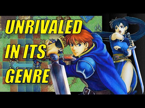 Fire Emblem: The Blazing Blade STILL Reigns As One Of The BEST IN ITS GENRE