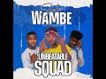Unbeatable Squad Shala Wambe Prod By Marcos Baby