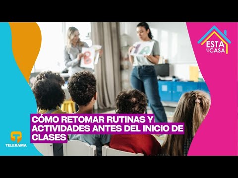 Cómo retomar rutinas y actividades antes del inicio de clases