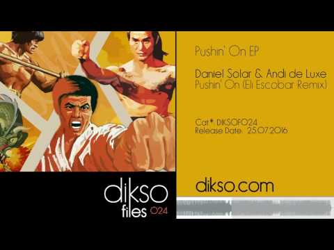 Daniel Solar & Andi De Luxe - Pushin' On (Eli Escobar Remix) [diksof024]