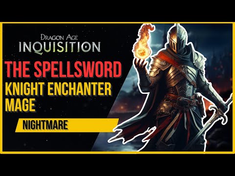 THE BEST MAGE BUILD IN DRAGON AGE INQUISITION | KNIGHT ENCHANTER | NIGHTMARE