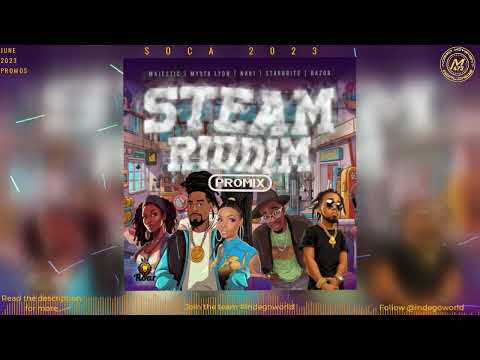 Steam Riddim mega mix - Majestic | Mysta Lyon | Naki | Starbrite | Razor | 2023 Soca | Barbados