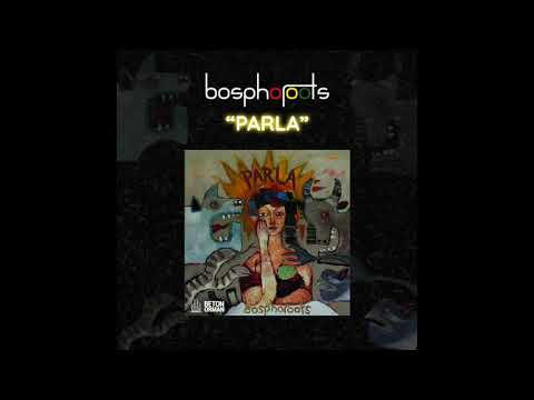Bosphoroots - Parla (Official Audio)