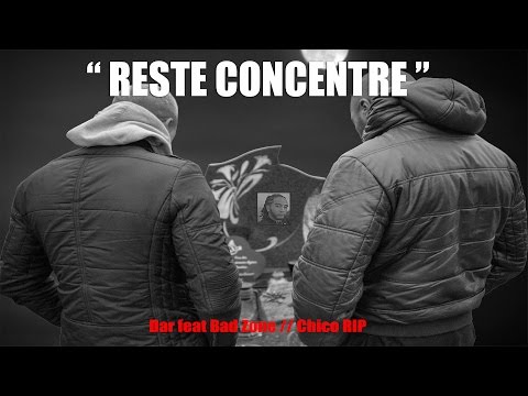 Dar & Badzone - Reste concentré ( RIP Chico )