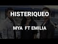 Histeriqueo -MYA Ft Emilia Letra-Lyrics Histeriqueo -MYA Ft Emilia Letra-Lyrics