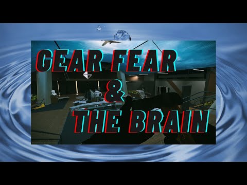 The Psychology of Gear Fear in 9 minutes or less