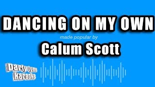 Calum Scott - Dancing On My Own (Karaoke Version)