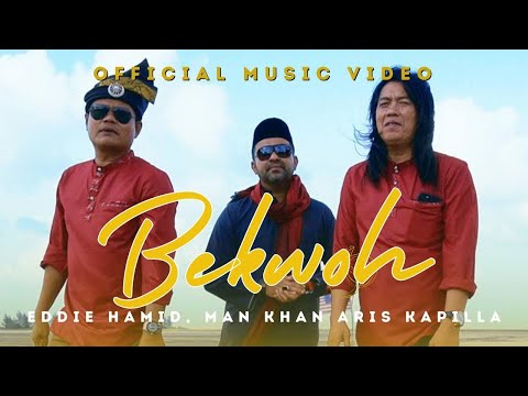 Bekwoh - Eddie Hamid, Man Khan, Aris Kapilla (Official Music Video)