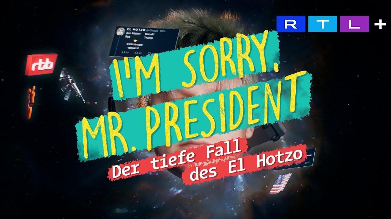I'm sorry, Mr. President - Der tiefe Fall des El Hotzo