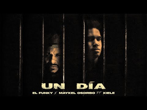 Un Día - El Funky, Maykel Osorbo Ft. Kiele