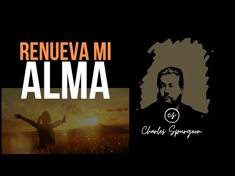 Renueva mi alma (Cantares 2:12) Devocional de hoy Charles Spurgeon
