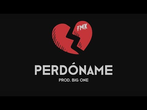 FMK - Perdóname (Prod. Big One) (Version Extended)