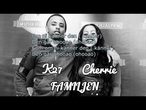 K27 - Familjen ft Cherrie ( Osläppt ) Lyrics