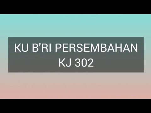 Ku B'ri Persembahan (KJ 302) #kidungjemaat
