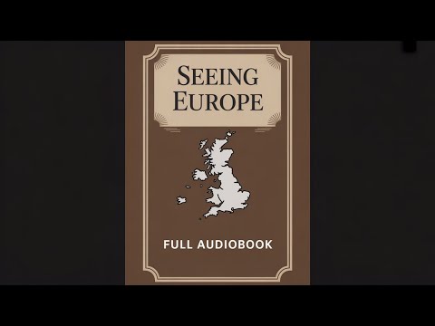 Seeing Europe With Famous Authors: Great Britain and Ireland, Vol. II by Francis W — free full audiobook