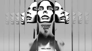John Summit - Human (feat. Echoes) [Hibell Remix]
