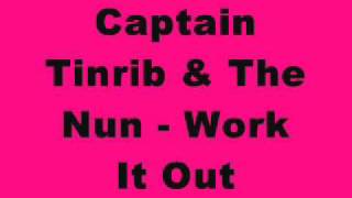 Captain Tinrib & The Nun - Work It Out