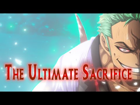 One Piece AMV - ASMV - THE ULTIMATE SACRIFICE - Roronoa Zoro