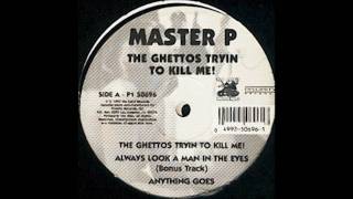 Master P - Ghetto&#39;s Tryin&#39; 2 Kill Me